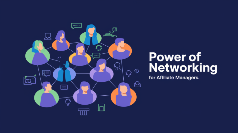 The Connectivity Conduit: The Power of Networking for Affiliate Managers